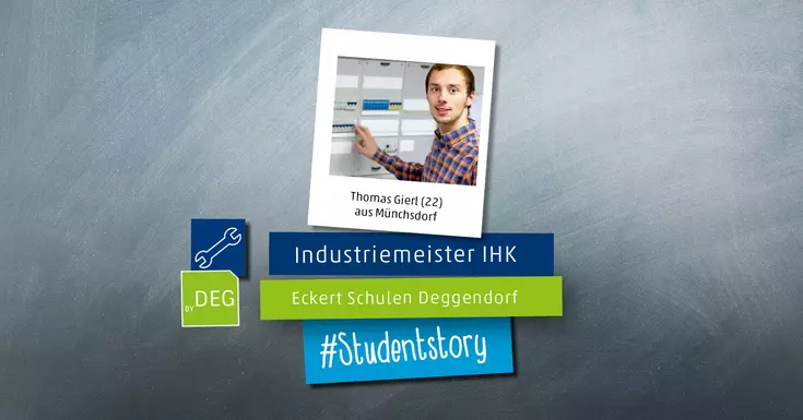 Thomas Gierl erzählt in seiner #StudentStory von seiner Weiterbildung zum Industriemeister IHK bei den Eckert Schulen Deggendorf. Der ambitionierte Absolvent machte seinen Abschluss in gleich zwei Fachrichtungen.
