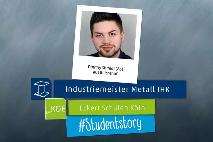 Dmitriy Shmidt erzählt in seiner #StudentStory von seinen Erfahrungen in der Weiterbildung zum Industriemeister Metall IHK bei den Eckert Schulen Köln