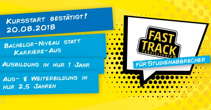 Fast Track - Praxisstudium für Studienabbrecher: Kursstart am 20.08.2018 bestätigt Fast Track - Praxisstudium für Studienabbrecher: Kursstart am 20.08.2018 bestätigt