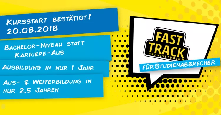 Fast Track - Praxisstudium für Studienabbrecher: Kursstart am 20.08.2018 bestätigt Fast Track - Praxisstudium für Studienabbrecher: Kursstart am 20.08.2018 bestätigt