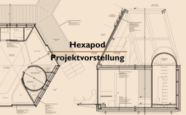 Vorschauslide zur Präsentation in grau mit Architektenzeichnungen im Hintergrund. Überschrift. Hexapod