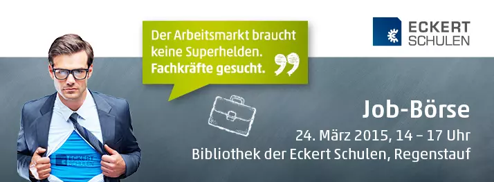 Jobbörse der Eckert Schulen am 24. März 2015 am Campus Regenstauf Jobbörse der Eckert Schulen am 24. März 2015 am Campus Regenstauf