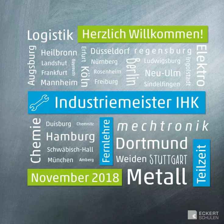 Gebucht - gelernt - gemeistert: 27 Standorte - 7 Bundesländer : Am 03. November 2018 fiel an den Eckert Schulen der Startschuss zur Teilzeit-Weiterbildung zum Industriemeister IHK. Gebucht - gelernt - gemeistert: 27 Standorte - 7 Bundesländer : Am 03. November 2018 fiel an den Eckert Schulen der Startschuss zur Teilzeit-Weiterbildung zum Industriemeister IHK.